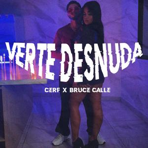 Verte Desnuda (feat. Bruce Calle) (Explicit)