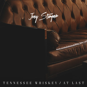 Tennessee Whiskey / At Last