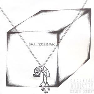 Pray for the kids (Explicit)