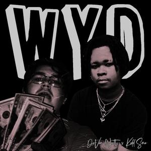 WYD (feat. Kidd Sno) [Explicit]