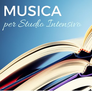 Musica per Studio Intensivo - Canzoni per Fare i Compiti a Casa, Più Efficente e Produttivo