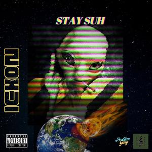 Stay Suh (Explicit)