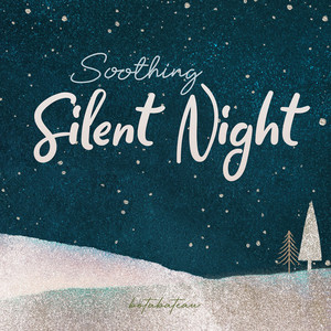 Soothing Silent Night