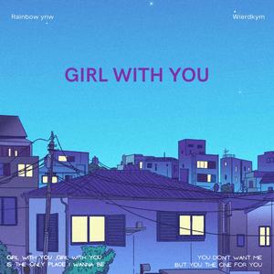 Girl with you (feat. wierdkym)