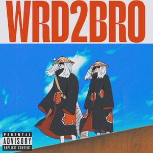 Wrd2Bro (feat. LOVE, HEATH) [Explicit]