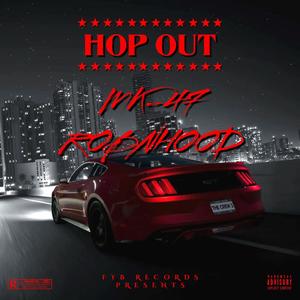 Hop Out (feat. ROBNHOOD) (Explicit)