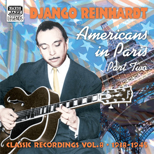 Reinhardt, Django: Americans in Paris (1938-1945) [Reinhardt, Vol. 8]