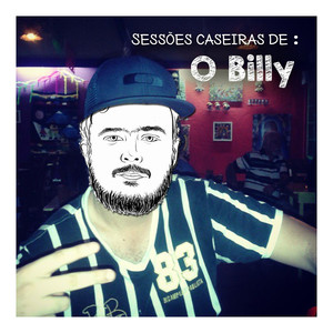 Sessões Caseiras De: O Billy