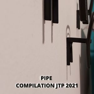 PIPE COMPILATION JTP 2021