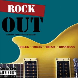 Rock Out (feat. Tok3n, Trizzy & Bossman) [Explicit]