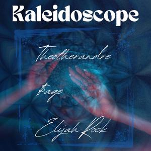 Kaleidoscope (feat. $age & Elijah Rock)