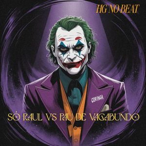 Só Raul vs Pau de Vagabundo (Explicit)