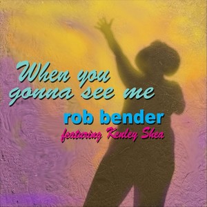 When You Gonna See Me (feat. Kenley Shea)