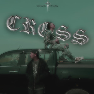 CROSS (feat. Bob Lee Hyg) [Explicit]