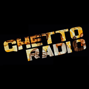 Ghetto Radio Song (Explicit)