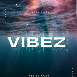 Vibez (feat. Robisa Ayala)