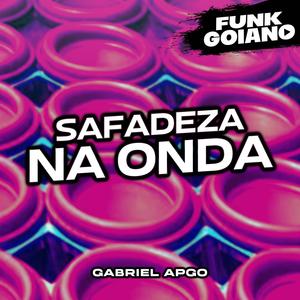 SAFADEZA NA ONDA (Explicit)