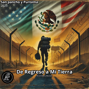 De Regreso a Mi Tierra México (Corrido #Acsfamilimusic)