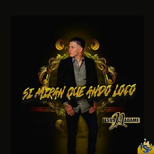 Si Miran Que Ando Loco(En Vivo) (Explicit)
