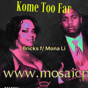 Kome Too Far (feat. Mona Li)