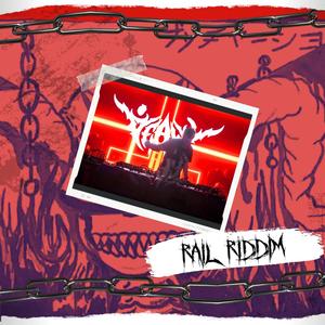 RAIL RIDDIM (Explicit)