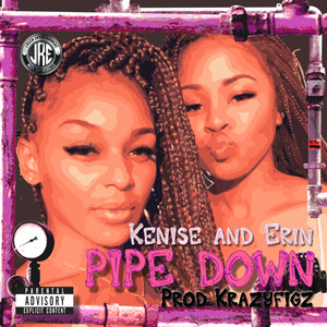 Pipe Down (Explicit)