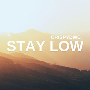 Stay Low