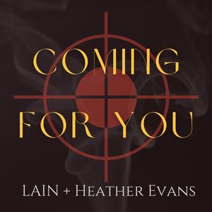 Coming For You (feat. LAIN)
