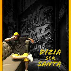 Dizia Ser Santa (Explicit)