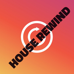 House Rewind