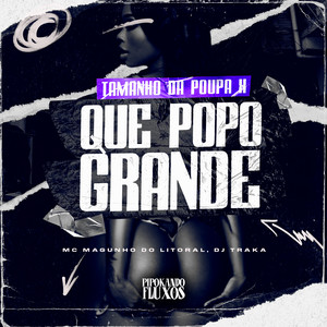 Tamanho da Poupa X Que Popo Grande (Explicit)