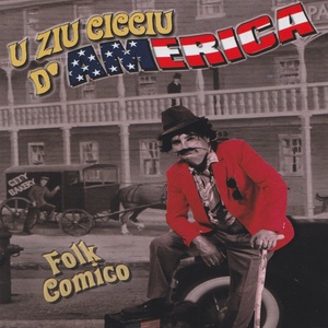 U ziu cicciu d'America (Folk comico)