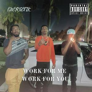 WORK FOR ME WORK FOR YOU (feat. RoadRunnah_km & Clout) (Explicit)
