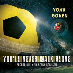 You'll Never Walk Alone / Leuchte auf mein Stern Borussia