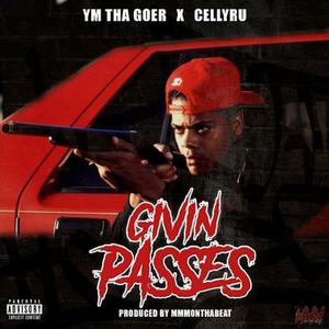 Givin' Passes (feat. Cellyru) [Explicit]