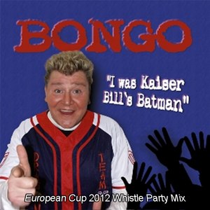 I Was Kaiser Bills Batman (European Cup 2012 Whistle Party Mix)