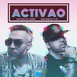 Activao (feat. Notorio 718) (Explicit)