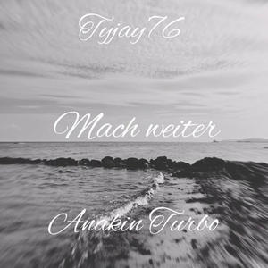 Mach Weiter (feat. Anakin Turbo) (Explicit)