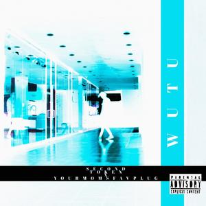 WUTU(feat. YourMomsFavPlug) (Explicit)