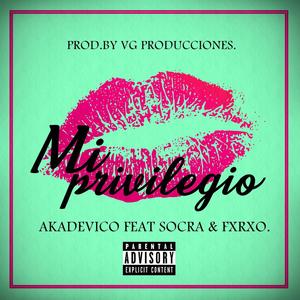 Mi privilegio (feat. SOCRA & Fxrxo)