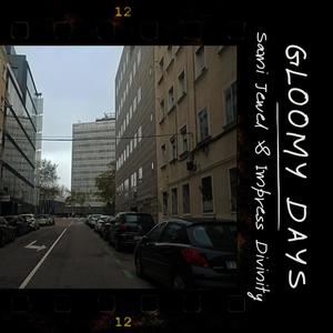 Gloomy Days (feat. Impress Divinity)