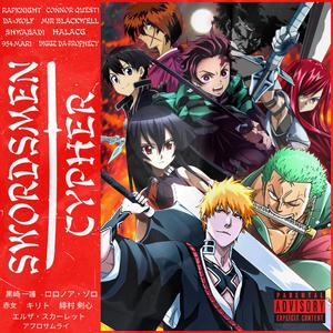 Swordsmen of Anime Cypher(feat. Shwabadi, HalaCG, Connor Quest!, DA-WOLF, Mir Blackwell, 954mari, Diggz Da Prophecy & WYT) (Explicit)
