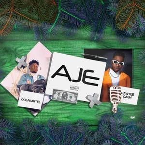 Aje(feat. Rawtee Cash) (Explicit)