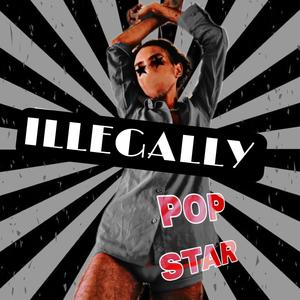 Illegally Pop Star