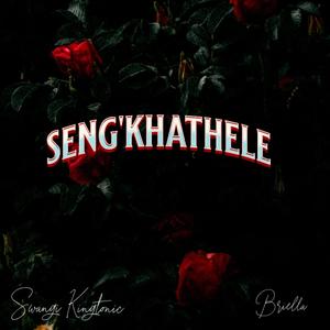 Seng'khathele (feat. Briella)