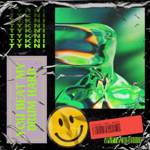 YOU BEAT MY DRUM HARD