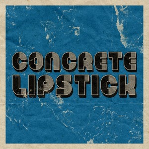 Concrete Lipstick