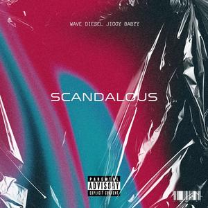 Scandalous (feat. Jiggybabyy) [Explicit]