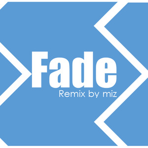 Fade（miz Remix）