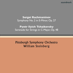 Sergei Rachmaninov: Symphony No. 2 in E Minor, Op. 27 - Pyotr Ilyich Tchaikovsky: Serenade for Strings in C Major, Op. 48